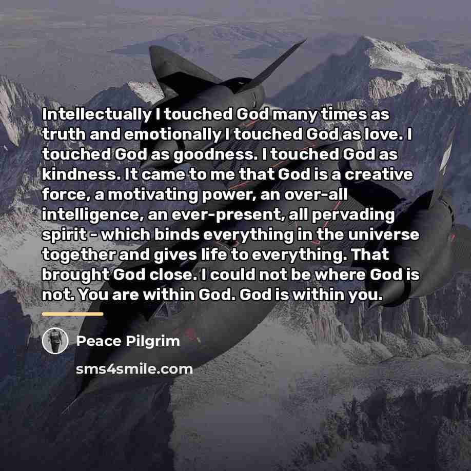 “Intellectually I touched God many times as truth and emotionally…” quote by Peace Pilgrim