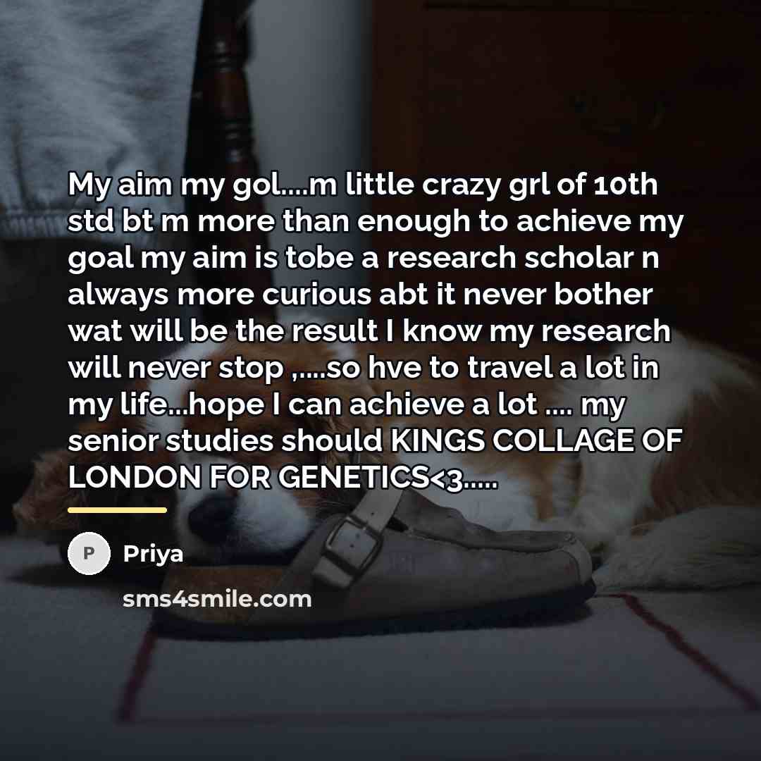 “My aim my gol....m little crazy grl of 10th std…” quote by Priya