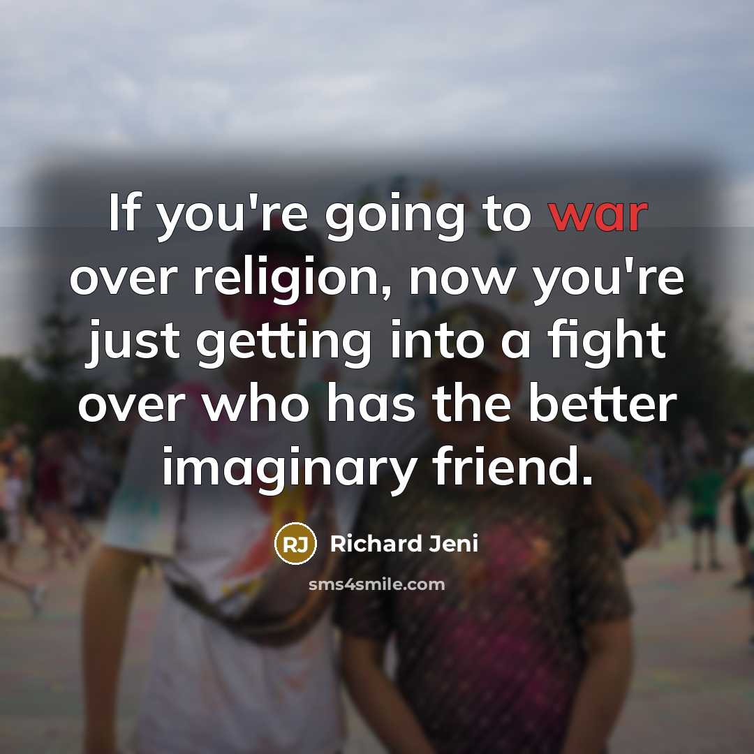 “If you're going to war over religion, now you're just…” quote by Richard Jeni