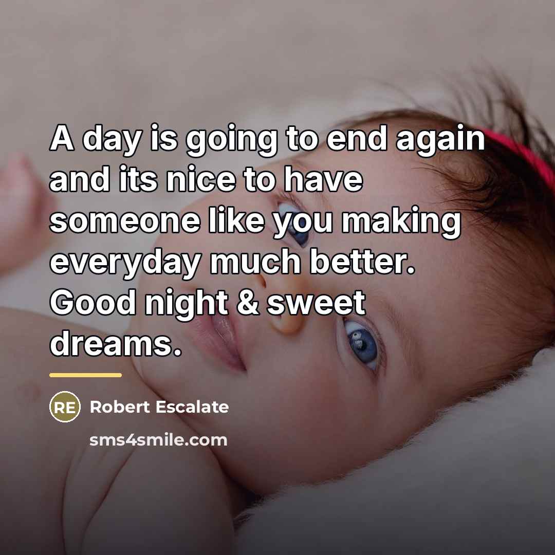 “A day is going to end again and its nice…” quote by Robert Escalate