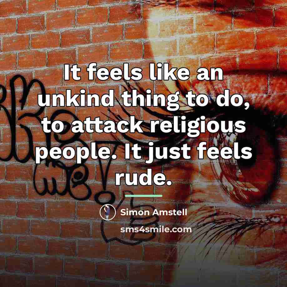 “It feels like an unkind thing to do, to attack…” quote by Simon Amstell