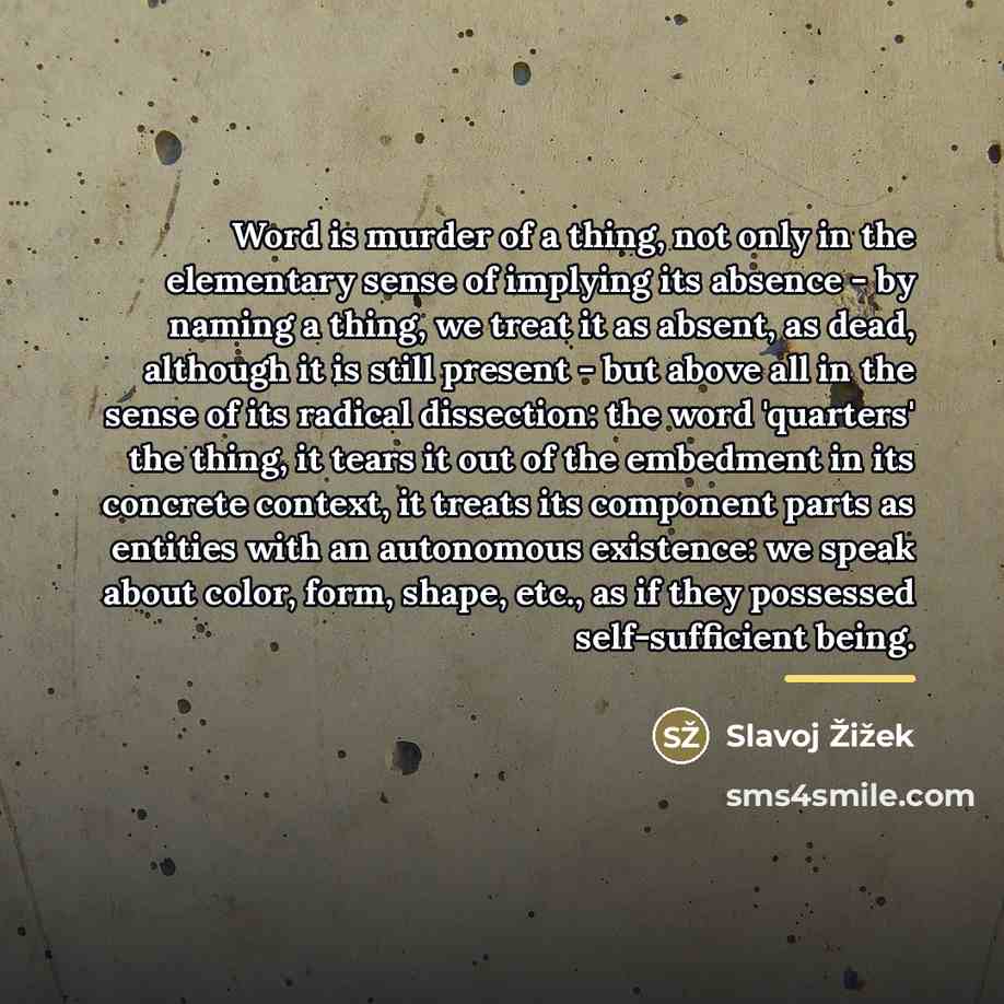 “Word is murder of a thing, not only in the…” quote by Slavoj Žižek