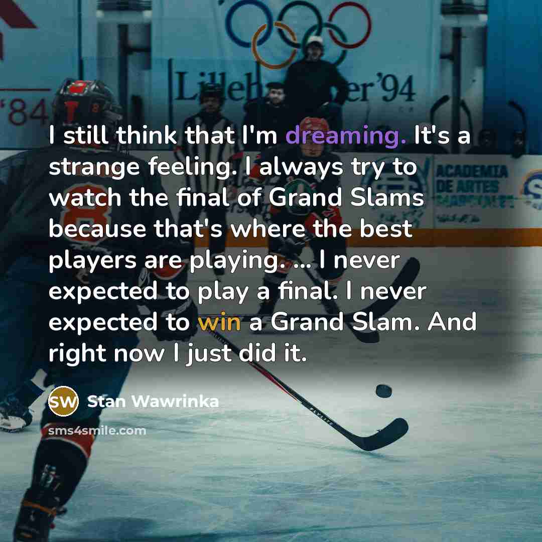 “I still think that I'm dreaming. It's a strange feeling.…” quote by Stan Wawrinka