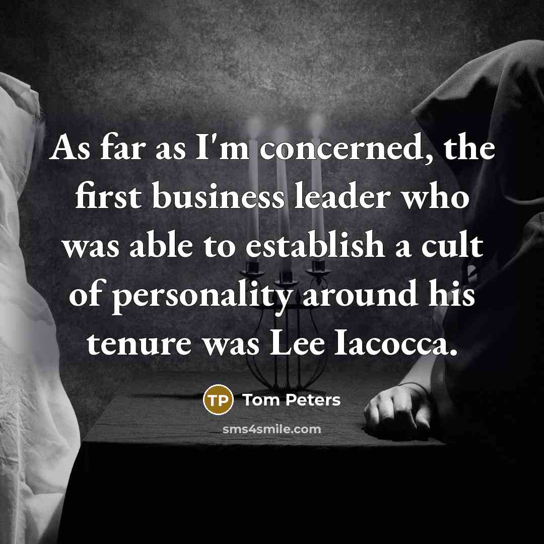 “As far as I'm concerned, the first business leader who…” quote by Tom Peters