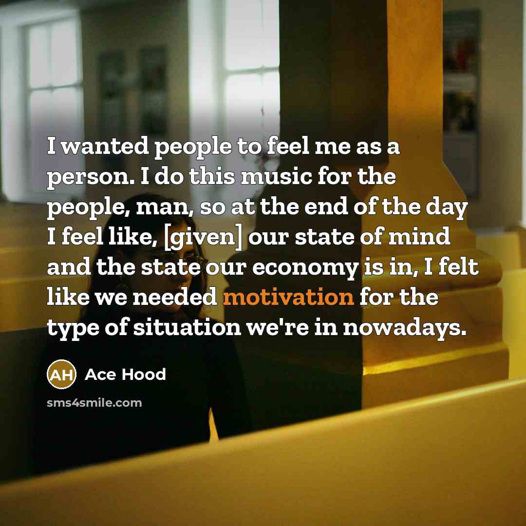 “I wanted people to feel me as a person. I…” quote by Ace Hood