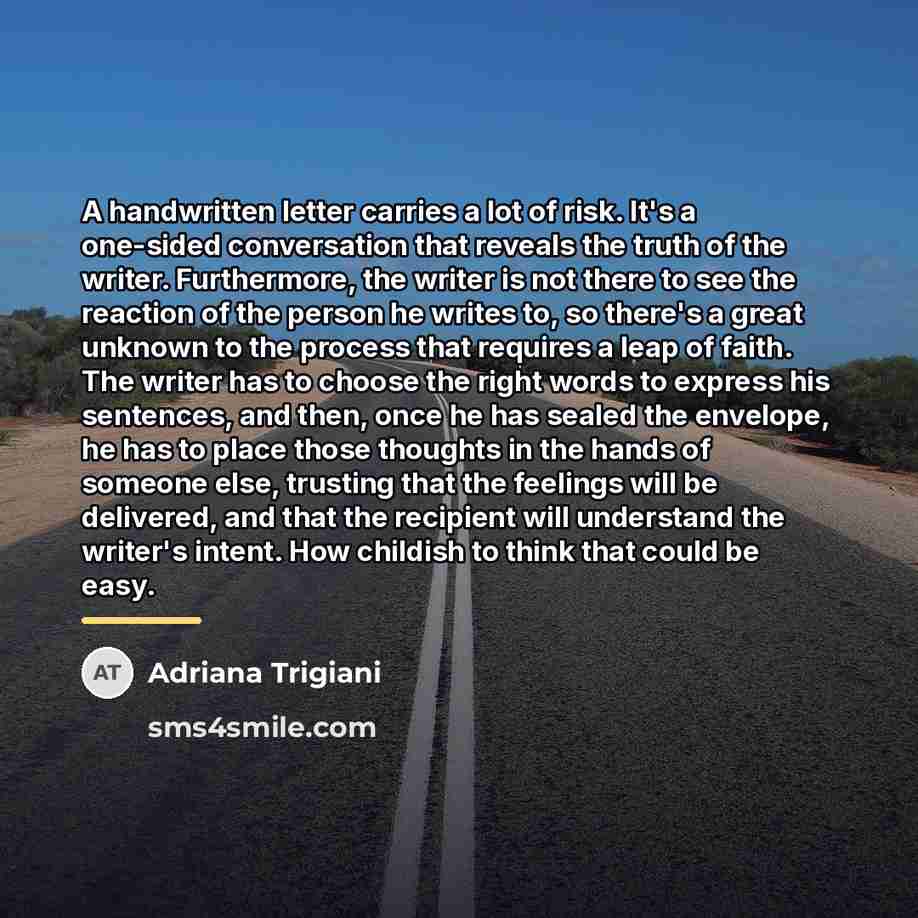 “A handwritten letter carries a lot of risk. It's a…” quote by Adriana Trigiani