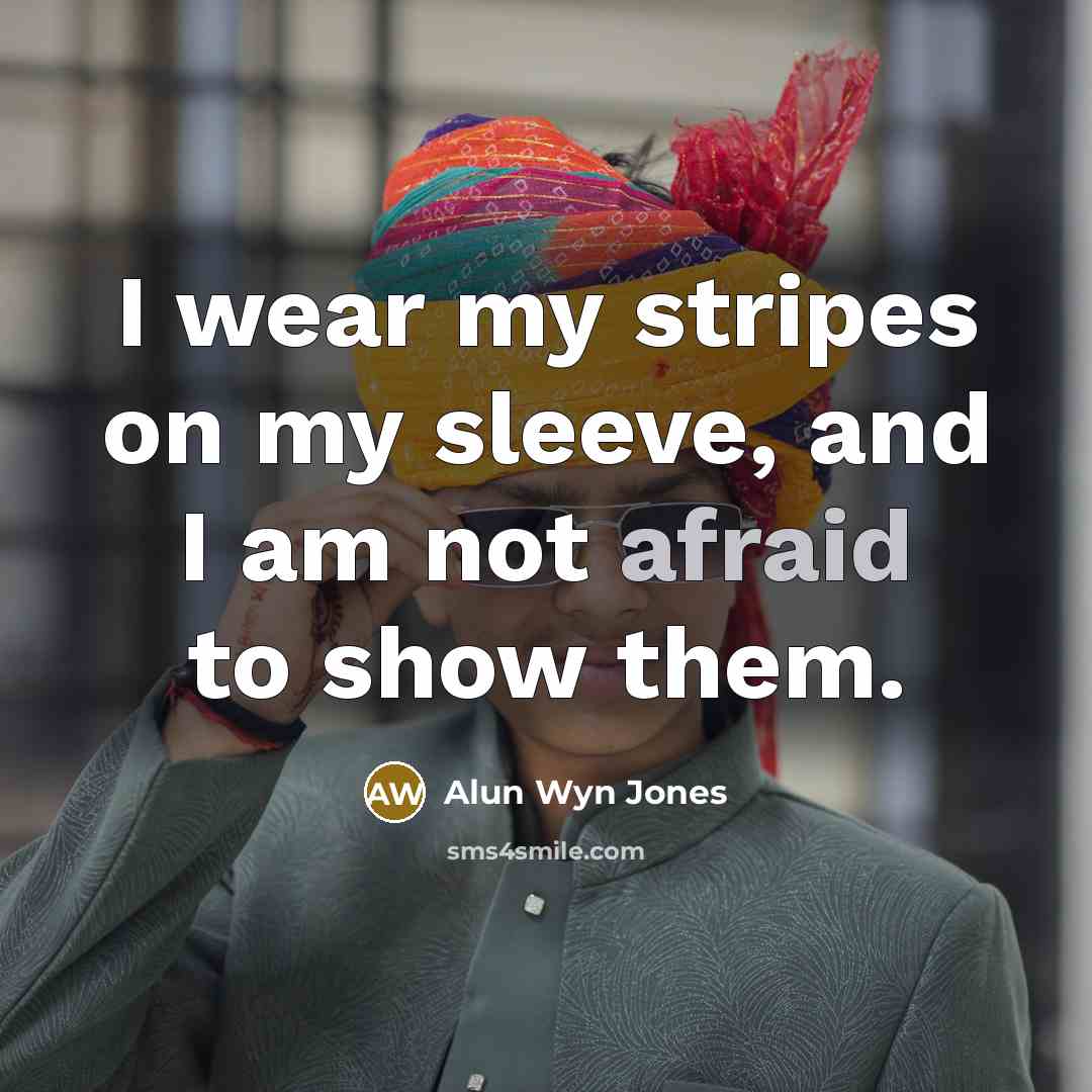 “I wear my stripes on my sleeve, and I am…” quote by Alun Wyn Jones