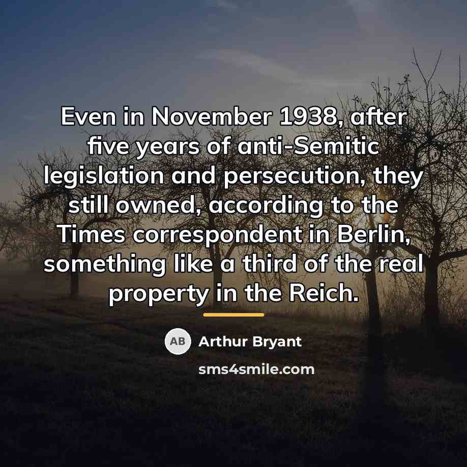 “Even in November 1938, after five years of anti-Semitic legislation…” quote by Arthur Bryant