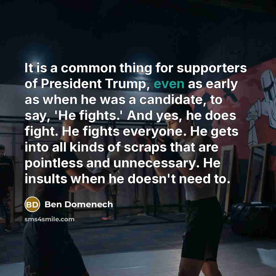 “It is a common thing for supporters of President Trump,…” quote by Ben Domenech