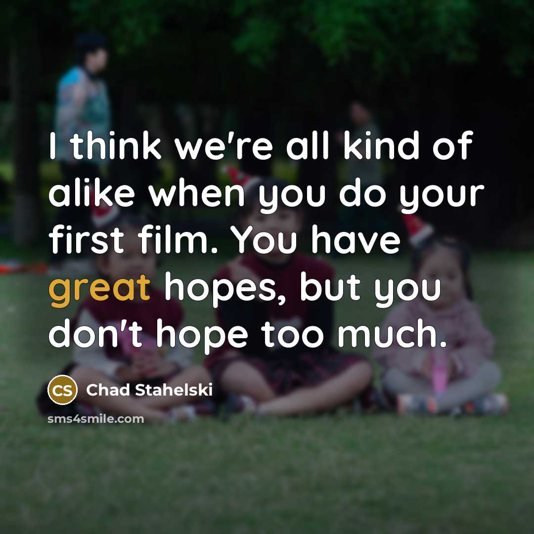 “I think we're all kind of alike when you do…” quote by Chad Stahelski
