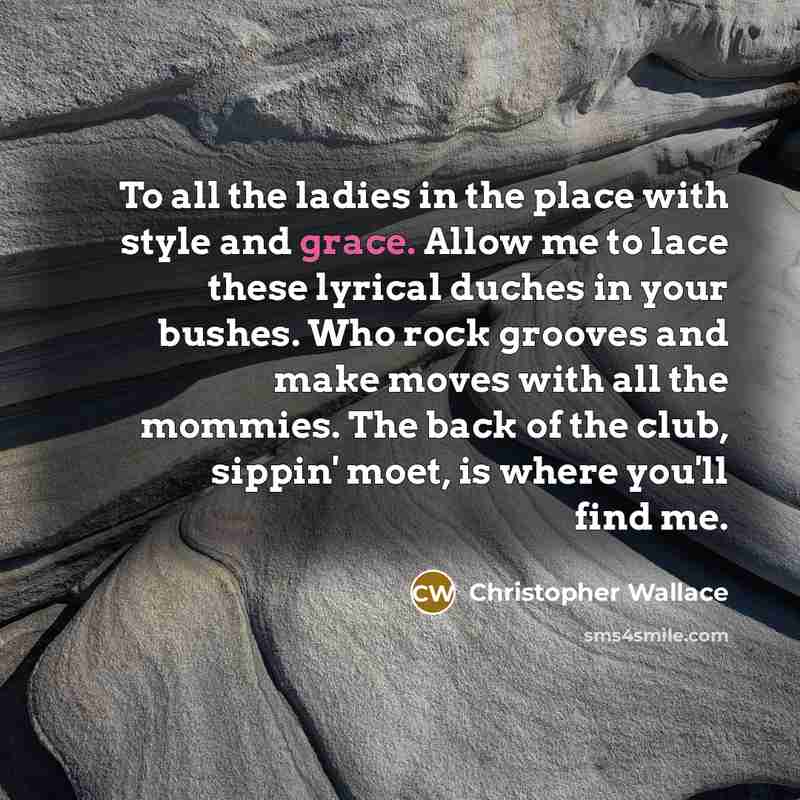 “To all the ladies in the place with style and…” quote by Christopher Wallace