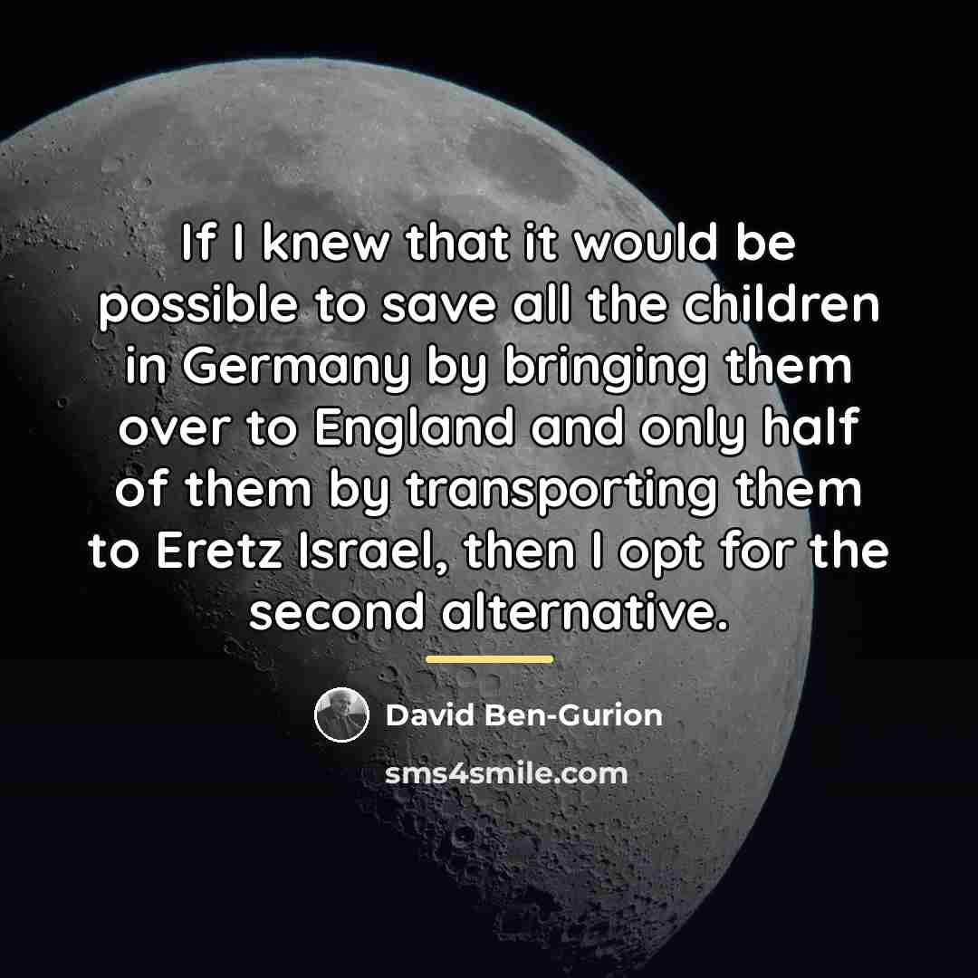 “If I knew that it would be possible to save…” quote by David Ben-Gurion
