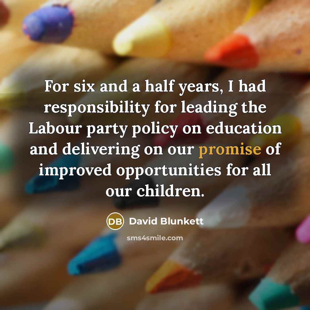 “For six and a half years, I had responsibility for…” quote by David Blunkett