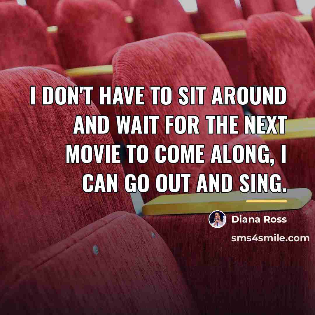 “I don't have to sit around and wait for the…” quote by Diana Ross
