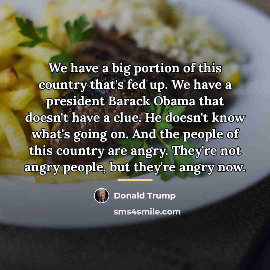 “We have a big portion of this country that's fed…” quote by Donald Trump