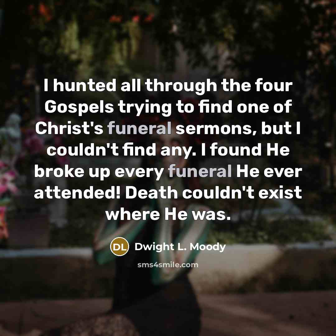 “I hunted all through the four Gospels trying to find…” quote by Dwight L. Moody