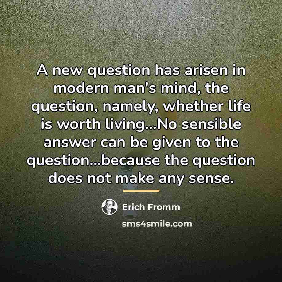 “A new question has arisen in modern man's mind, the…” quote by Erich Fromm