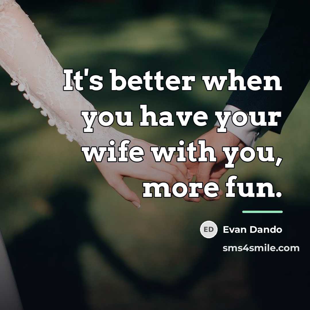 “It's better when you have your wife with you, more…” quote by Evan Dando