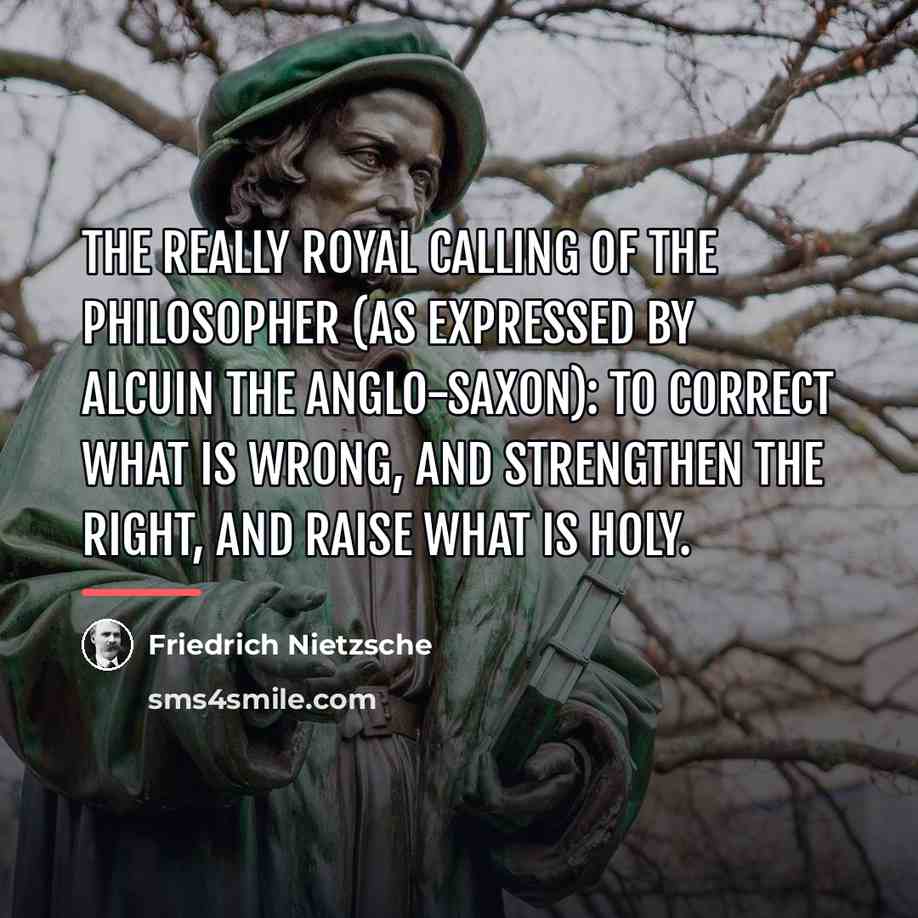 “The really royal calling of the philosopher (as expressed by…” quote by Friedrich Nietzsche