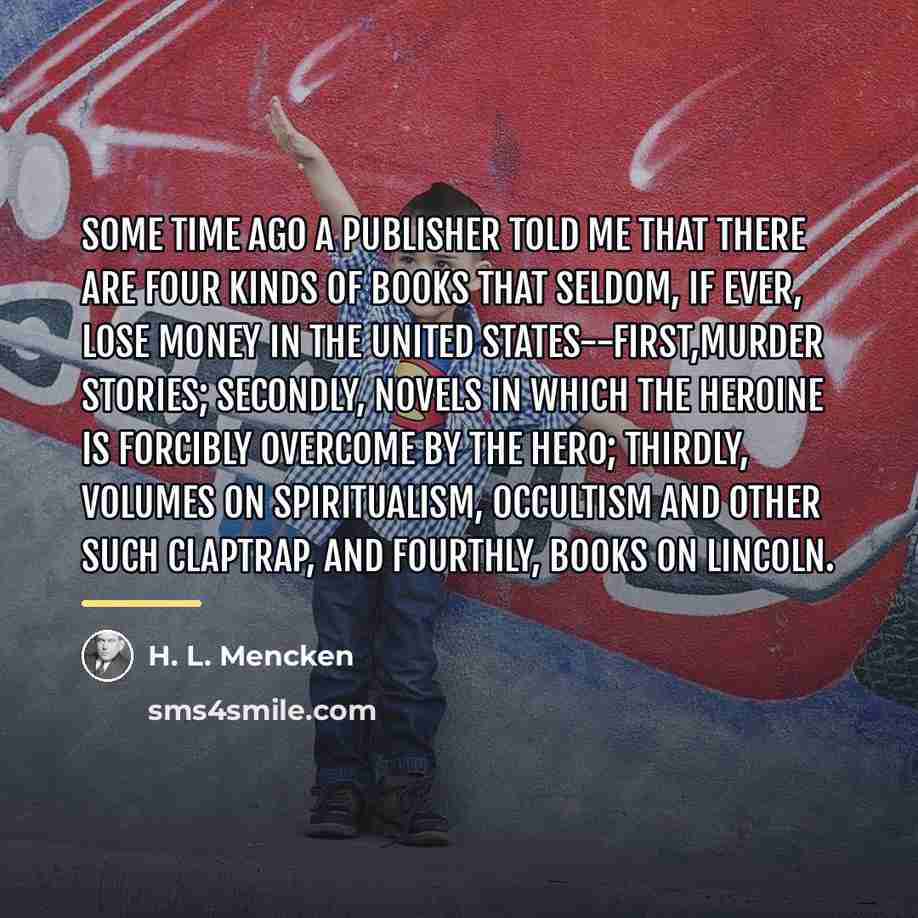 “Some time ago a publisher told me that there are…” quote by H. L. Mencken