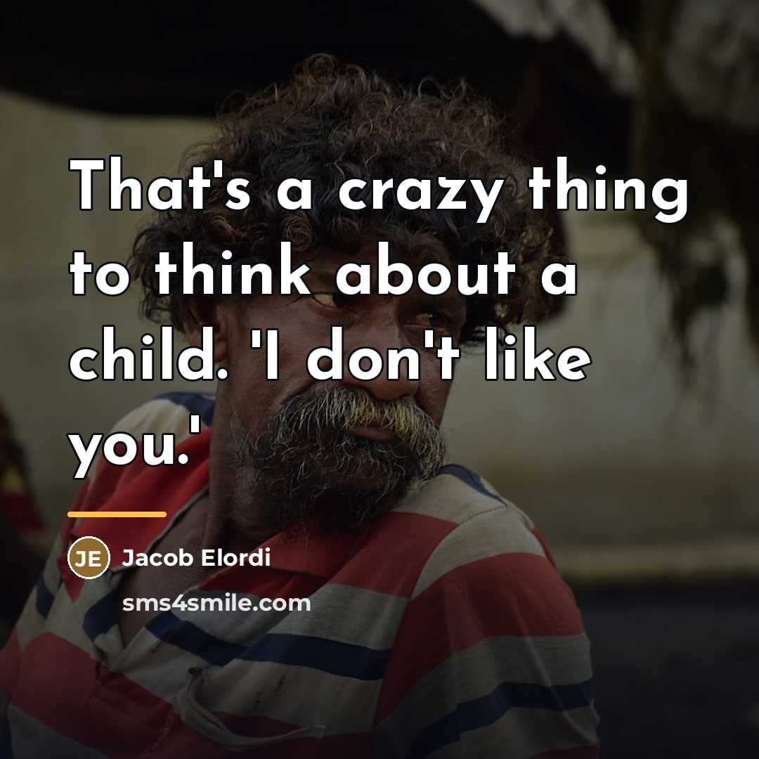 “That's a crazy thing to think about a child. 'I…” quote by Jacob Elordi