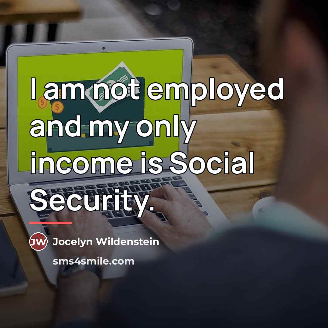 “I am not employed and my only income is Social…” quote by Jocelyn Wildenstein