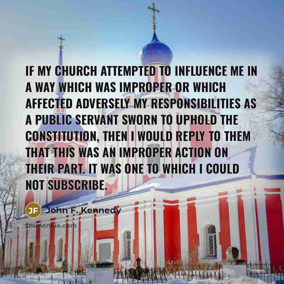 “If my church attempted to influence me in a way…” quote by John F. Kennedy