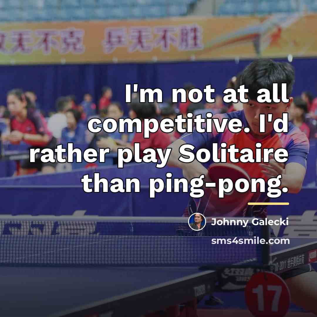 “I'm not at all competitive. I'd rather play Solitaire than…” quote by Johnny Galecki