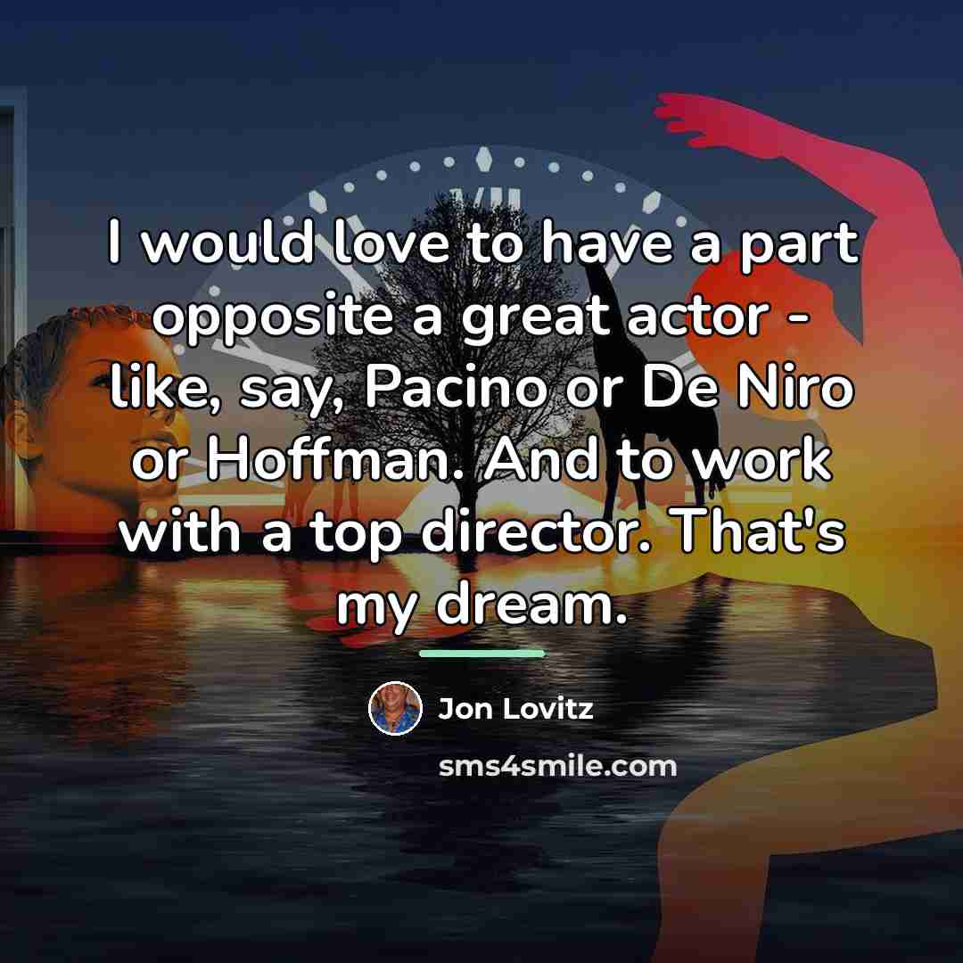 “I would love to have a part opposite a great…” quote by Jon Lovitz