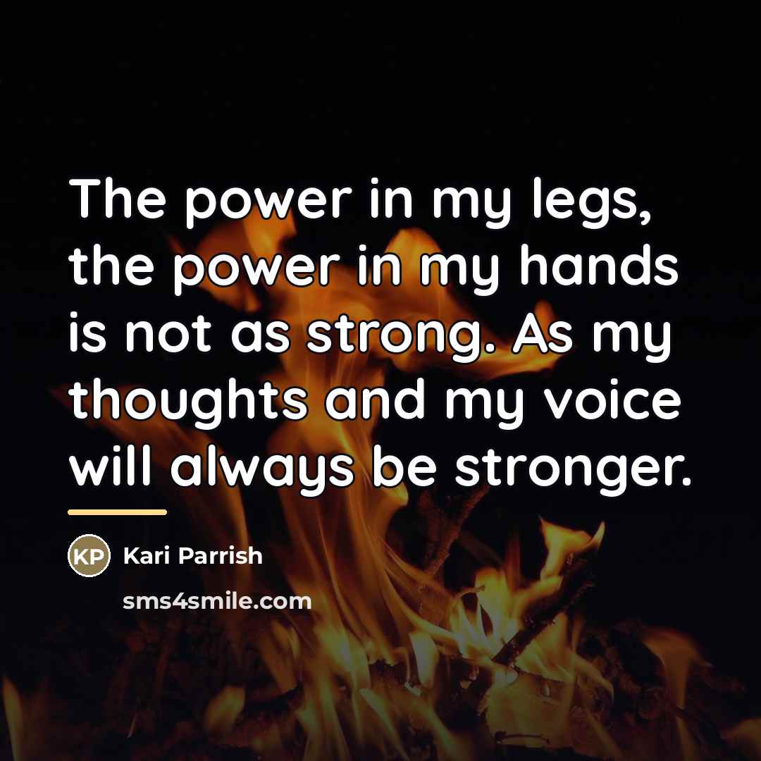 “The power in my legs, the power in my hands…” quote by Kari Parrish