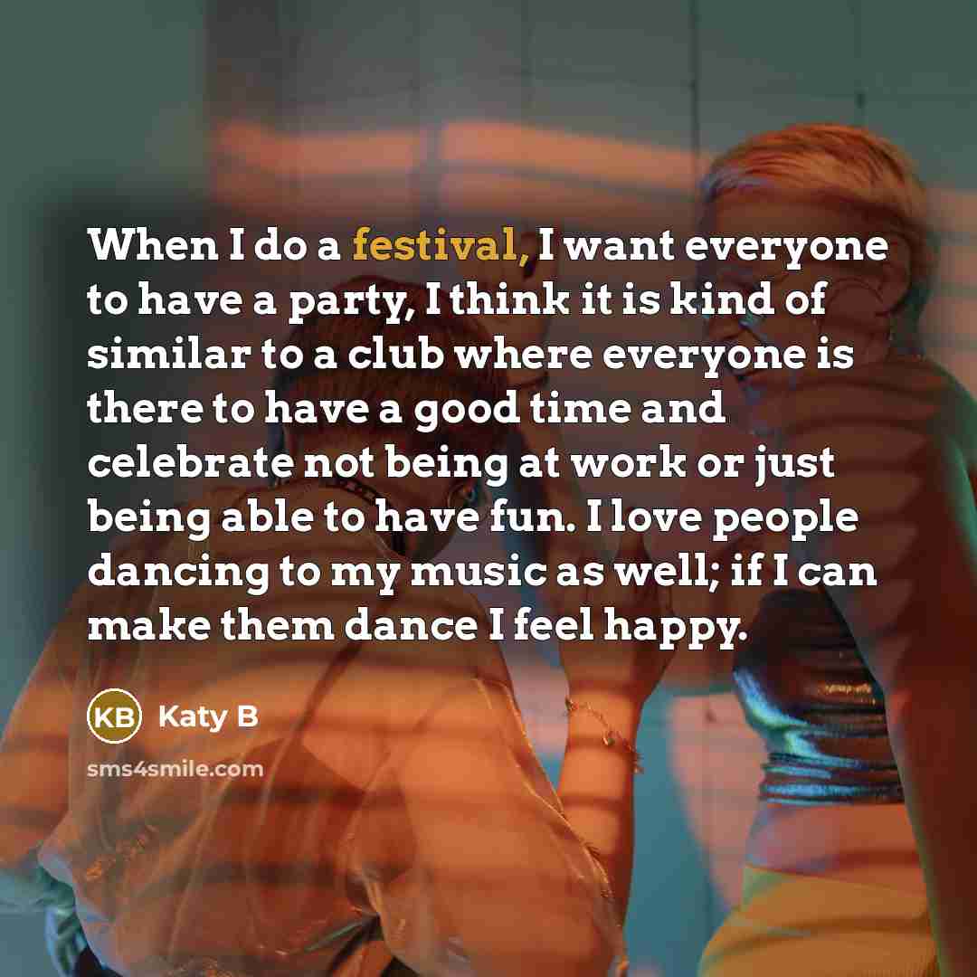 “When I do a festival, I want everyone to have…” quote by Katy B