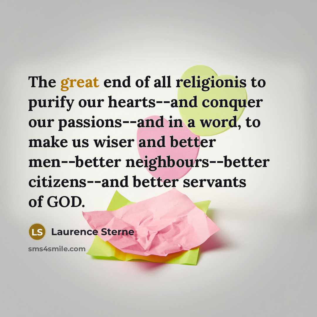 “The great end of all religionis to purify our hearts--and…” quote by Laurence Sterne