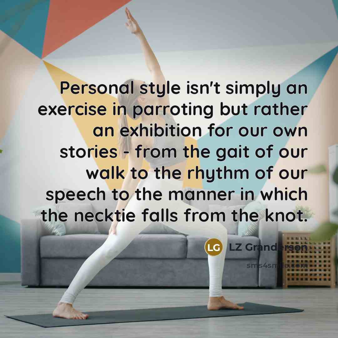 “Personal style isn't simply an exercise in parroting but rather…” quote by LZ Granderson