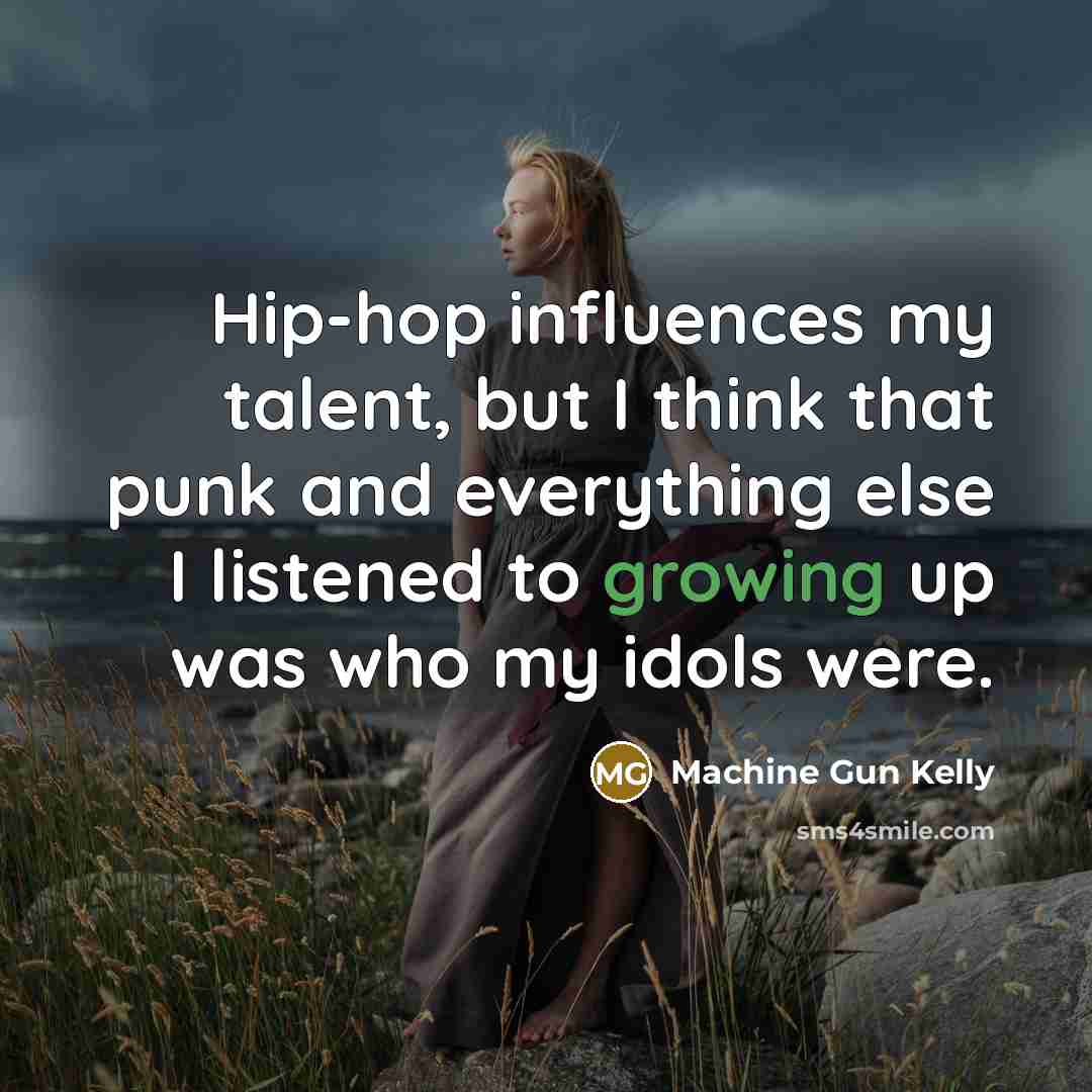 “Hip-hop influences my talent, but I think that punk and…” quote by Machine Gun Kelly