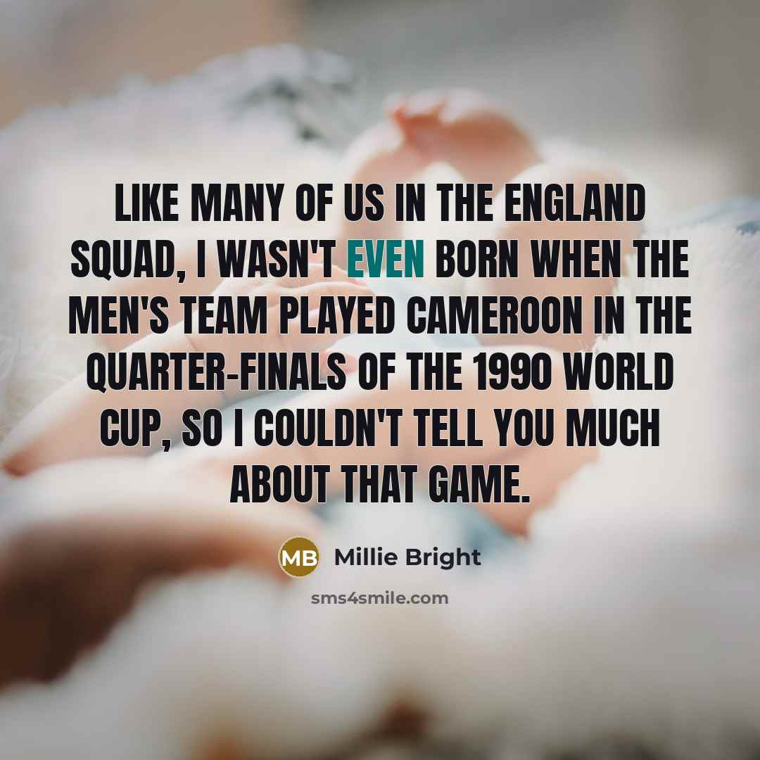 “Like many of us in the England squad, I wasn't…” quote by Millie Bright