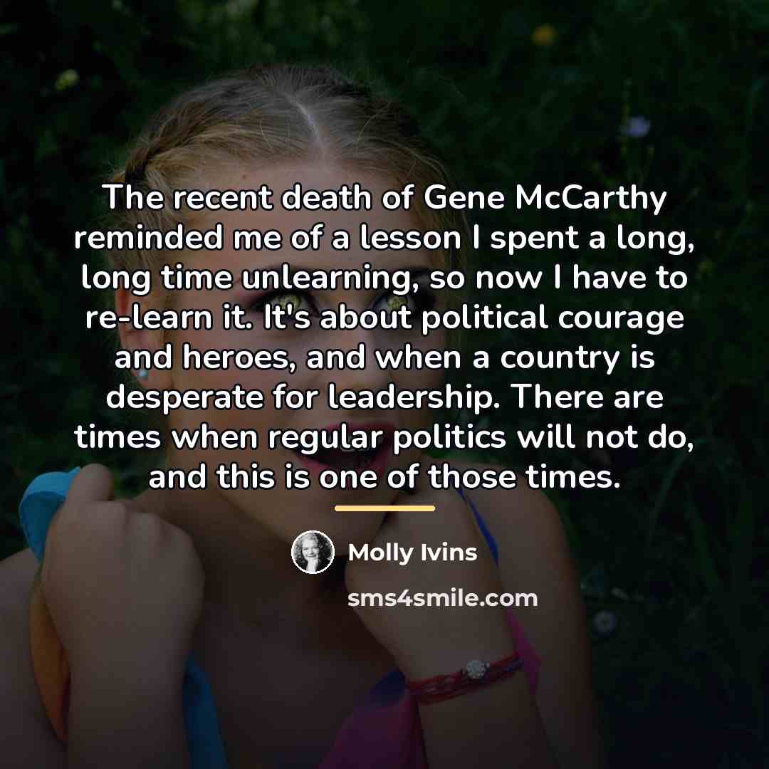 “The recent death of Gene McCarthy reminded me of a…” quote by Molly Ivins