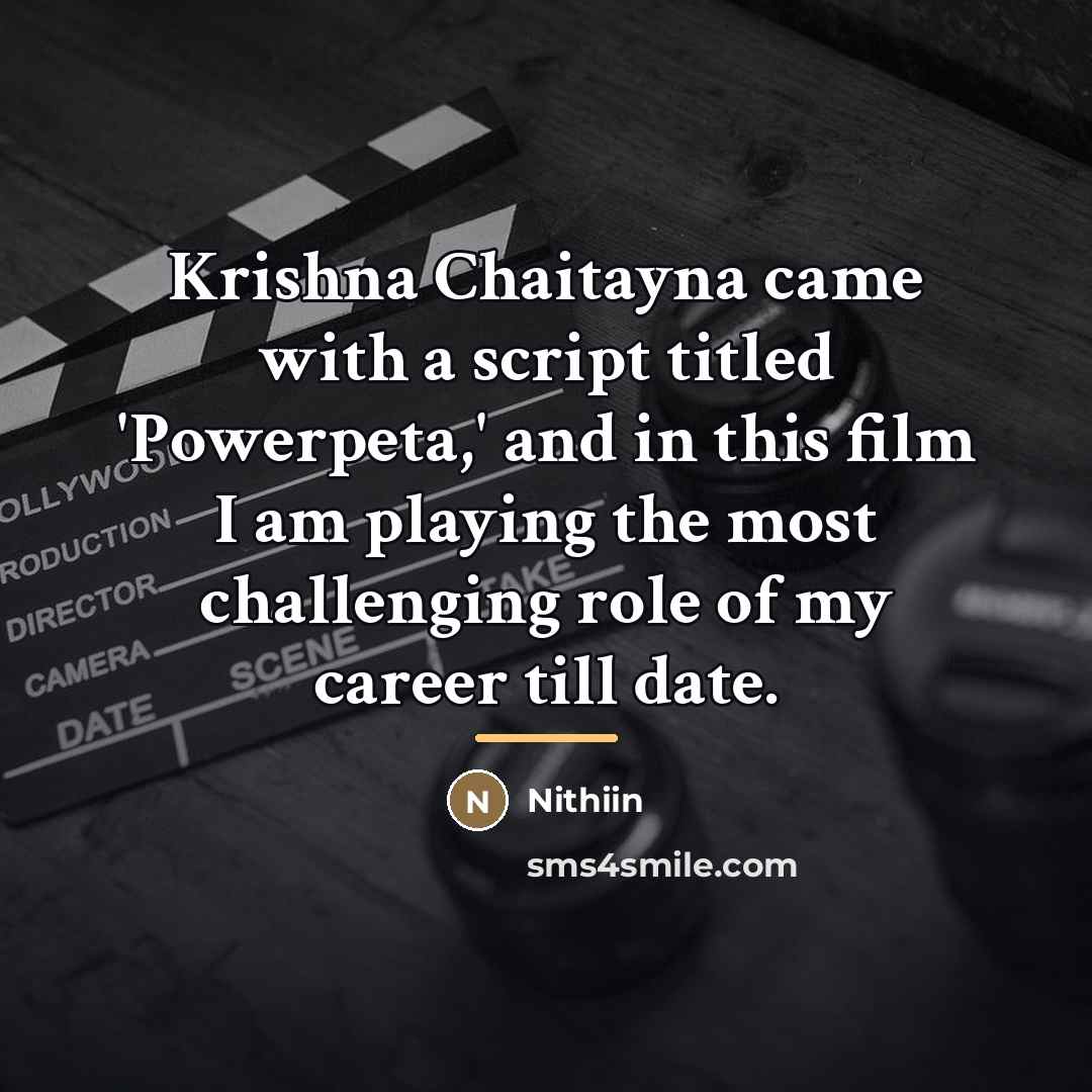 “Krishna Chaitayna came with a script titled 'Powerpeta,' and in…” quote by Nithiin