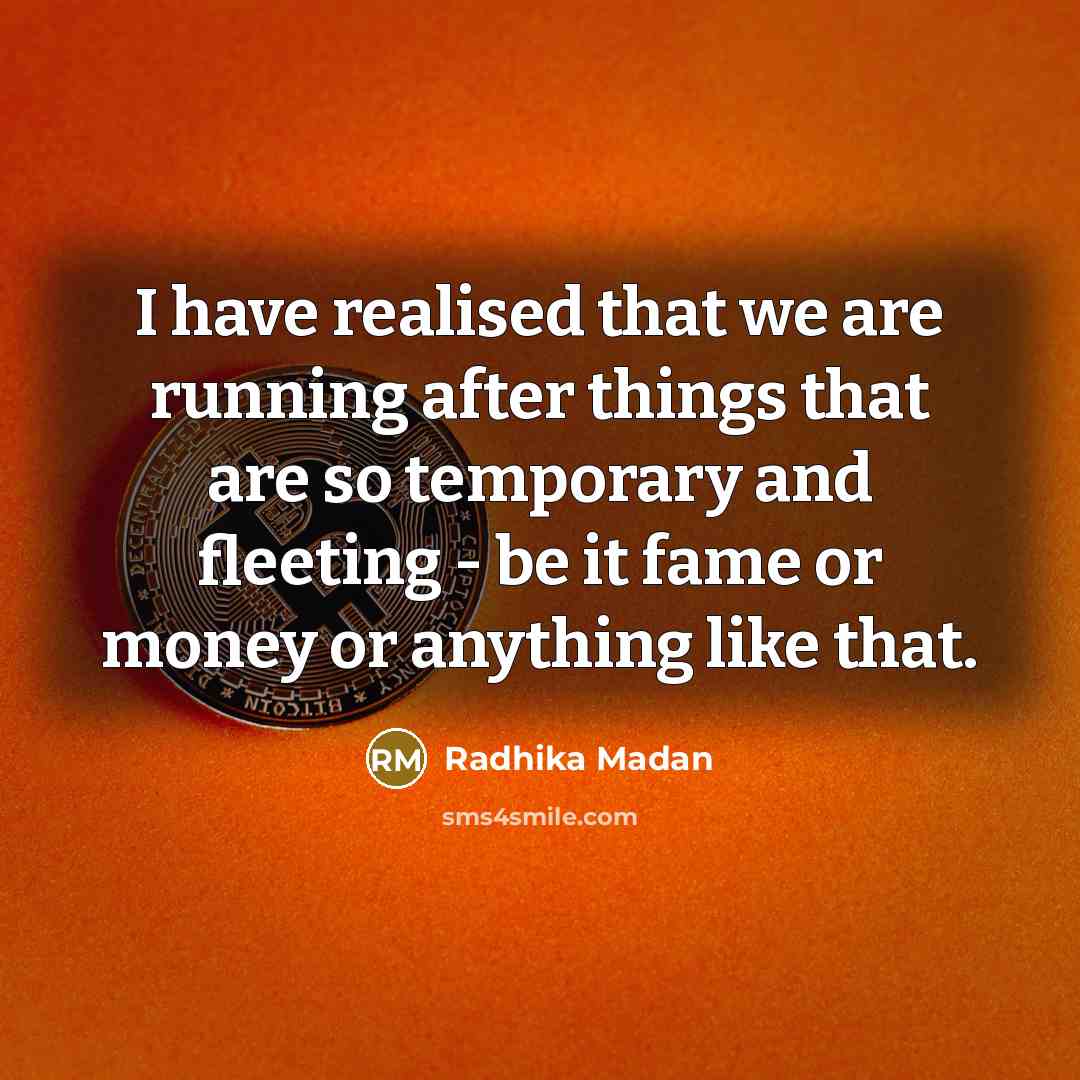 “I have realised that we are running after things that…” quote by Radhika Madan