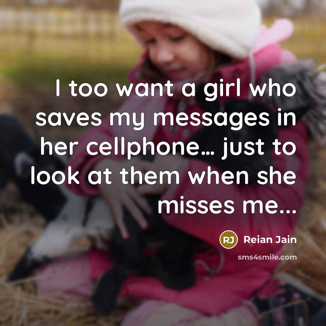 “I too want a girl who saves my messages in…” quote by Reian Jain
