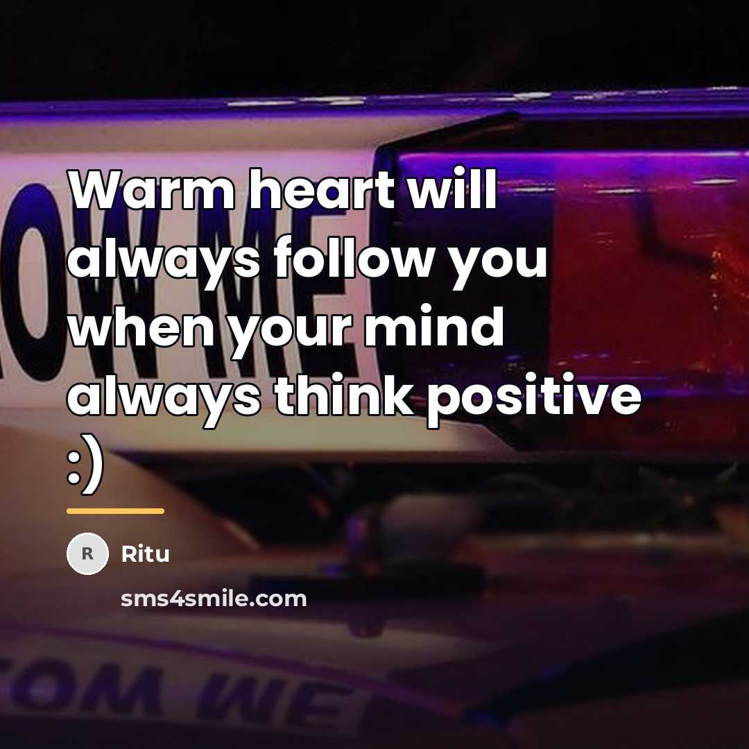 “Warm heart will always follow you when your mind always…” quote by Ritu