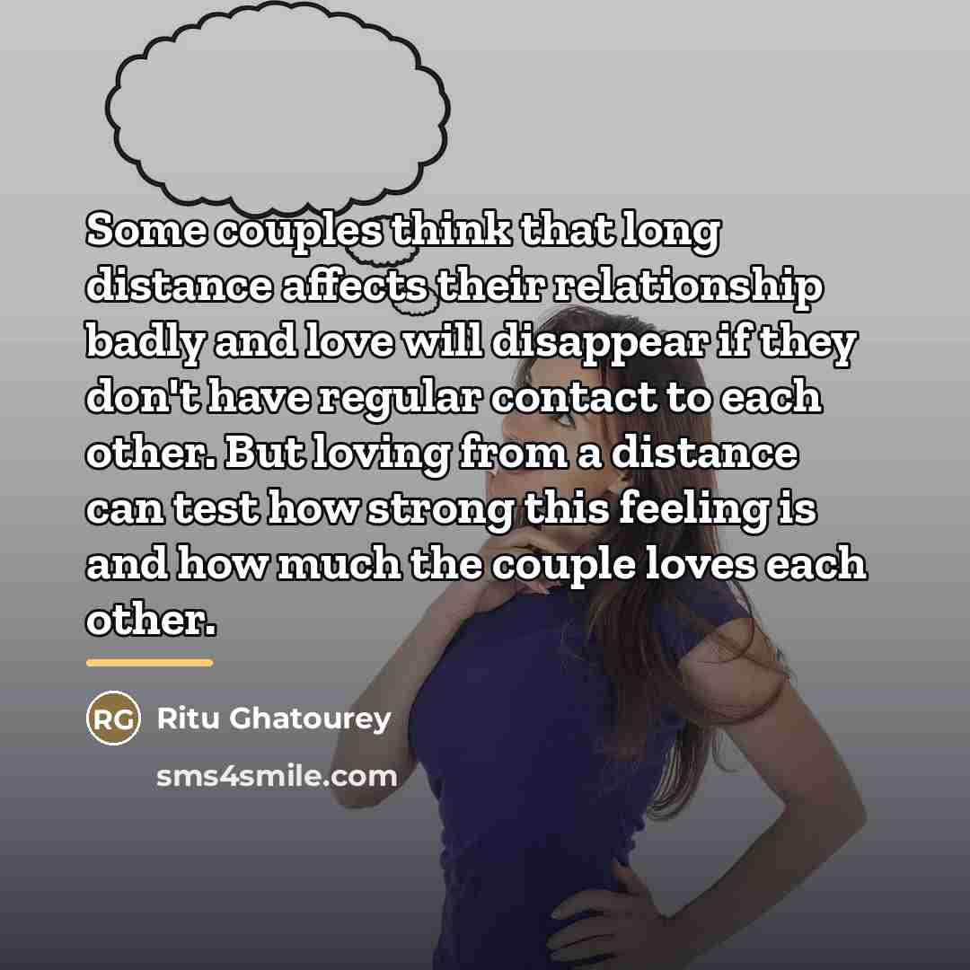 “Some couples think that long distance affects their relationship badly…” quote by Ritu Ghatourey