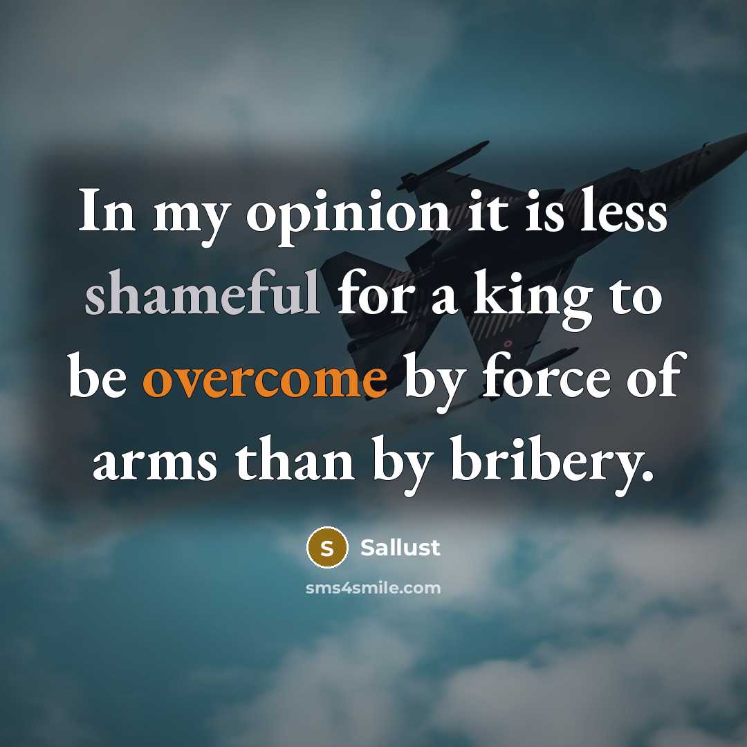 “In my opinion it is less shameful for a king…” quote by Sallust
