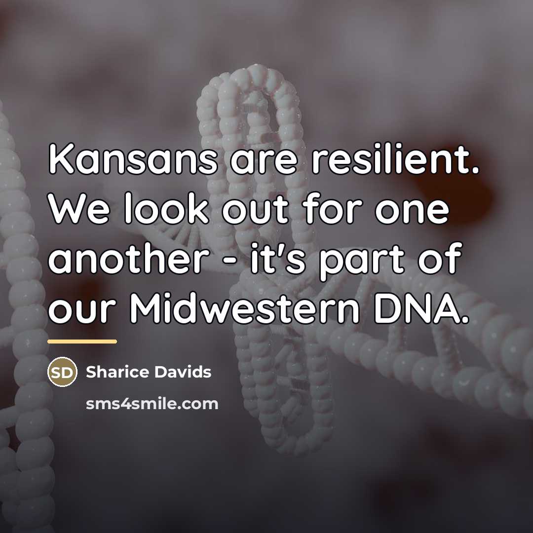 “Kansans are resilient. We look out for one another -…” quote by Sharice Davids