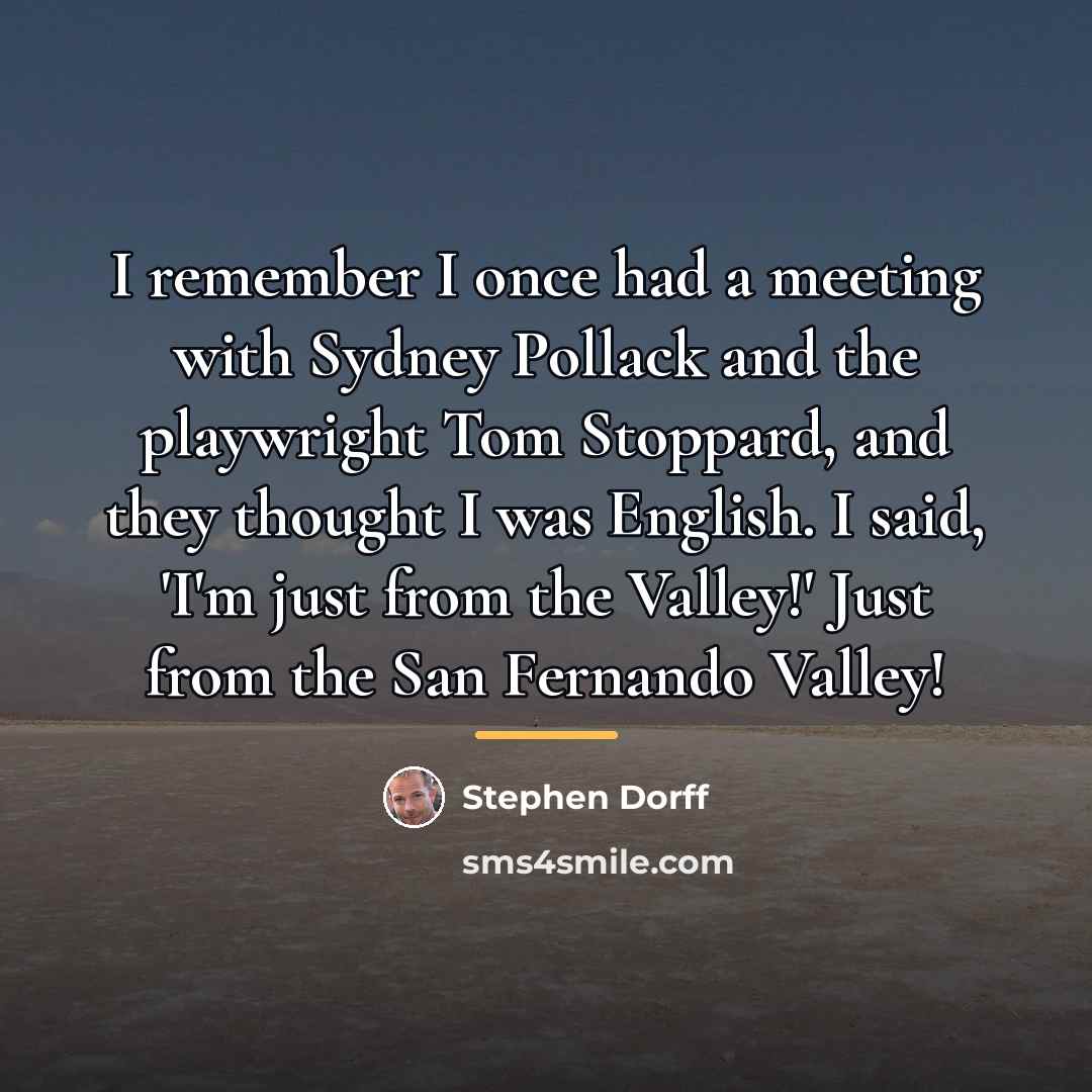 “I remember I once had a meeting with Sydney Pollack…” quote by Stephen Dorff
