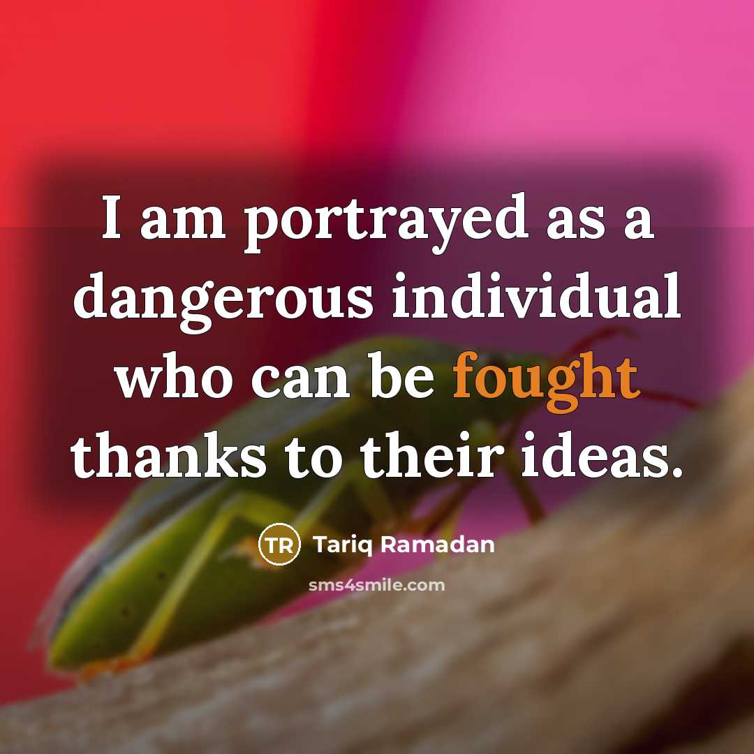 “I am portrayed as a dangerous individual who can be…” quote by Tariq Ramadan