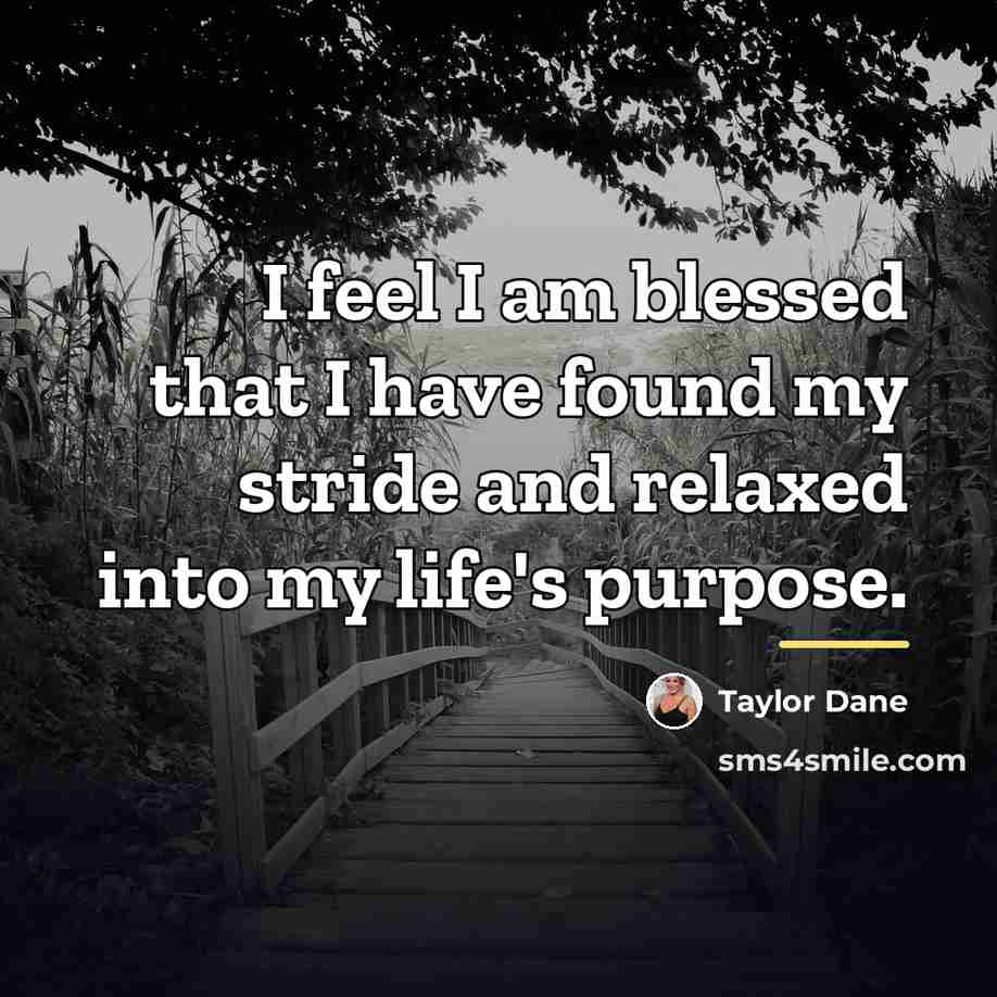 “I feel I am blessed that I have found my…” quote by Taylor Dane