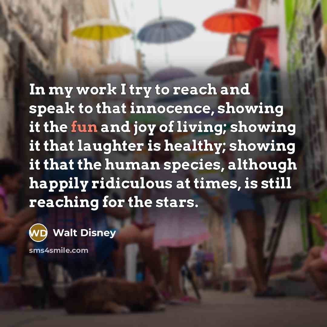 “In my work I try to reach and speak to…” quote by Walt Disney