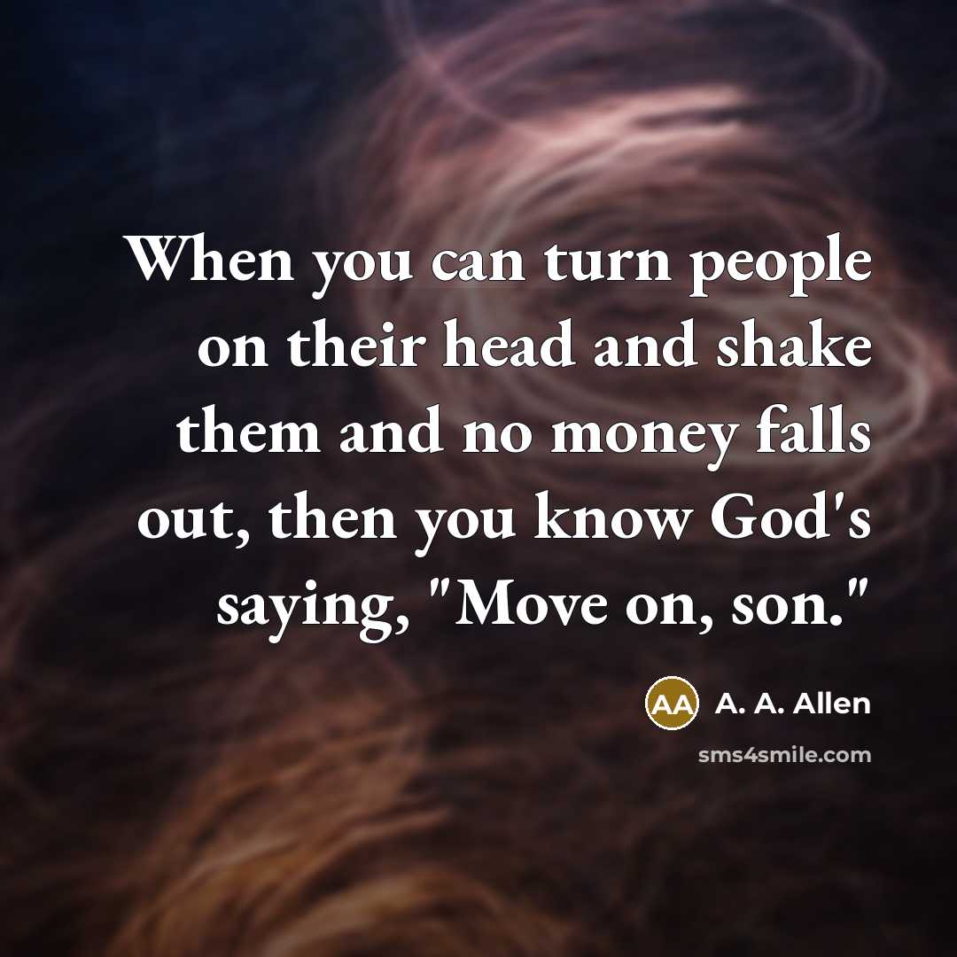 “When you can turn people on their head and shake…” quote by A. A. Allen