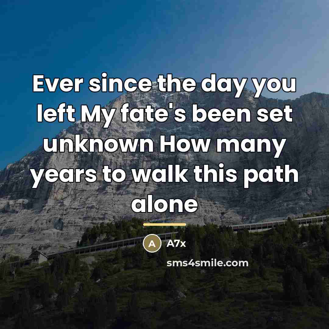 “Ever since the day you left My fate's been set…” quote by A7x