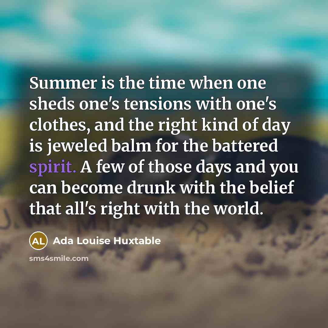 “Summer is the time when one sheds one's tensions with…” quote by Ada Louise Huxtable